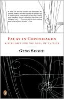 Gino Segre: Faust in Copenhagen: A Struggle for the Soul of Physics