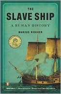 Book cover image of The Slave Ship: A Human History by Marcus Rediker