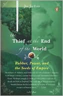 Joe Jackson: The Thief at the End of the World: Rubber, Power, and the Seeds of Empire