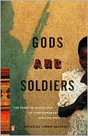 Rob Spillman: Gods and Soldiers: The Penguin Anthology of Contemporary African Writing