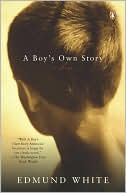 Edmund White: A Boy's Own Story