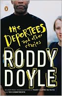 Roddy Doyle: The Deportees and Other Stories