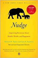 Richard H. Thaler: Nudge: Improving Decisions about Health, Wealth, and Happiness