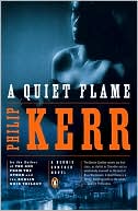 Book cover image of A Quiet Flame (Bernie Gunther Series #5) by Philip Kerr