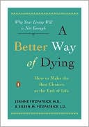 Jeanne Fitzpatrick: A Better Way of Dying: How to Make the Best Choices at the End of Life