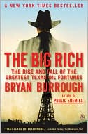 Book cover image of The Big Rich: The Rise and Fall of the Greatest Texas Oil Fortunes by Bryan Burrough