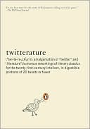 Book cover image of Twitterature: The World's Greatest Books in Twenty Tweets or Less by Alexander Aciman