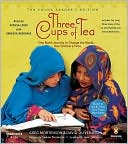 Book cover image of Three Cups of Tea: One Man's Journey to Change the World... One Child at a Time by Greg Mortenson