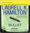 Laurell K. Hamilton: Bullet (Anita Blake Vampire Hunter Series #19)