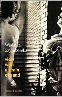 Book cover image of View with a Grain of Sand: Selected Poems by Wislawa Szymborska
