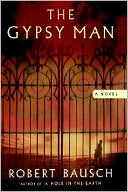 Book cover image of The Gypsy Man by Robert Bausch