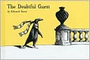 Edward Gorey: The Doubtful Guest