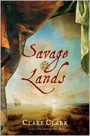 Book cover image of Savage Lands by Clare Clark