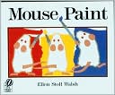 Book cover image of Mouse Paint by Ellen Stoll Walsh