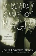Book cover image of A Deadly Game of Magic by Joan Lowery Nixon