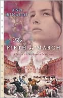 Ann Rinaldi: The Fifth of March: A Story of the Boston Massacre