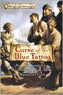 L. A. Meyer: Curse of the Blue Tattoo: Being an Account of the Misadventures of Jacky Faber, Midshipman and Fine Lady (Bloody Jack Adventure Series #2)