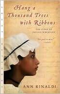 Book cover image of Hang a Thousand Trees with Ribbons: The Story of Phillis Wheatley by Ann Rinaldi