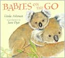Linda Ashman: Babies on the Go