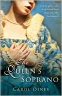 Book cover image of The Queen's Soprano by Carol Dines