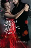 Book cover image of Jessica's Guide to Dating on the Dark Side by Beth Fantaskey