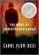 Book cover image of The Body of Christopher Creed by Carol Plum-Ucci