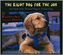Book cover image of The Right Dog for the Job: Ira's Path from Service Dog to Guide Dog by Dorothy Hinshaw Patent