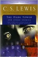 C. S. Lewis: The Dark Tower and Other Stories