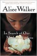 Alice Walker: In Search of Our Mothers' Gardens: Womanist Prose