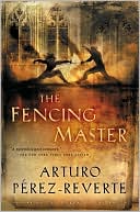 Arturo Pérez-Reverte: The Fencing Master