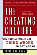 David Callahan: The Cheating Culture: Why More Americans Are Doing Wrong to Get Ahead