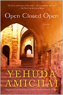 Book cover image of Open Closed Open: Poems by Yehuda Amichai