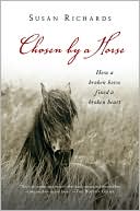 Book cover image of Chosen by a Horse by Susan Richards