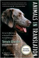 Book cover image of Animals in Translation: Using the Mysteries of Autism to Decode Animal Behavior by Temple Grandin