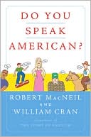 Book cover image of Do You Speak American? by Robert MacNeil