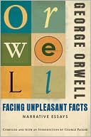 Book cover image of Facing Unpleasant Facts by George Orwell