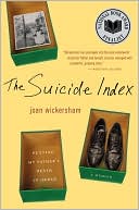 Joan Wickersham: The Suicide Index: Putting My Father's Death in Order