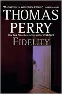 Thomas Perry: Fidelity