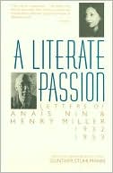 Anais Nin: A Literate Passion: Letters of Anais Nin and Henry Miller, 1932-1953