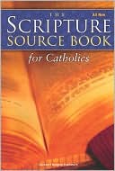 Harcourt Religion Publishers: The Scripture Source Book for Catholics