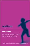 Book cover image of Autism: The Facts by Simon Baron-Cohen