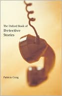 Book cover image of The Oxford Book of Detective Stories by Patricia Craig