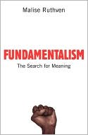 Malise Ruthven: Fundamentalism: The Search for Meaning