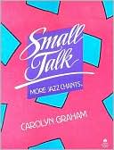 Carolyn Graham: Small Talk More Jazz Chants From Carolyn Graham