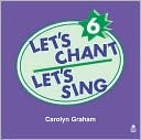Carolyn Graham: Let's Chant, Let's Sing, Vol. 6