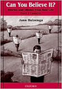 Book cover image of Can You Believe It?: Stories and Idioms from Real Life by Jann Huizenga