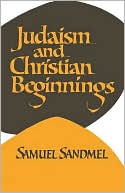 Book cover image of Judaism and Christian Beginnings by Samuel Sandmel