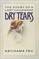 Book cover image of Dry Tears: The Story of a Lost Childhood by Nechama Tec