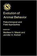 Matthew H. Nitecki: Evolution of Animal Behavior: Paleontological and Field Approaches