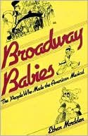 Book cover image of Broadway Babies: The People Who Made the American Musical by Ethan Mordden